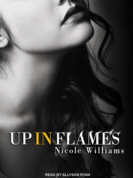 Détails du titre pour Up in Flames par Nicole Williams - Disponible